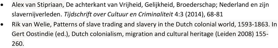 Tijdschrift over Cultuur en Criminaliteit 4:3 (2014), 68-81 Rik van Welie, Patterns of