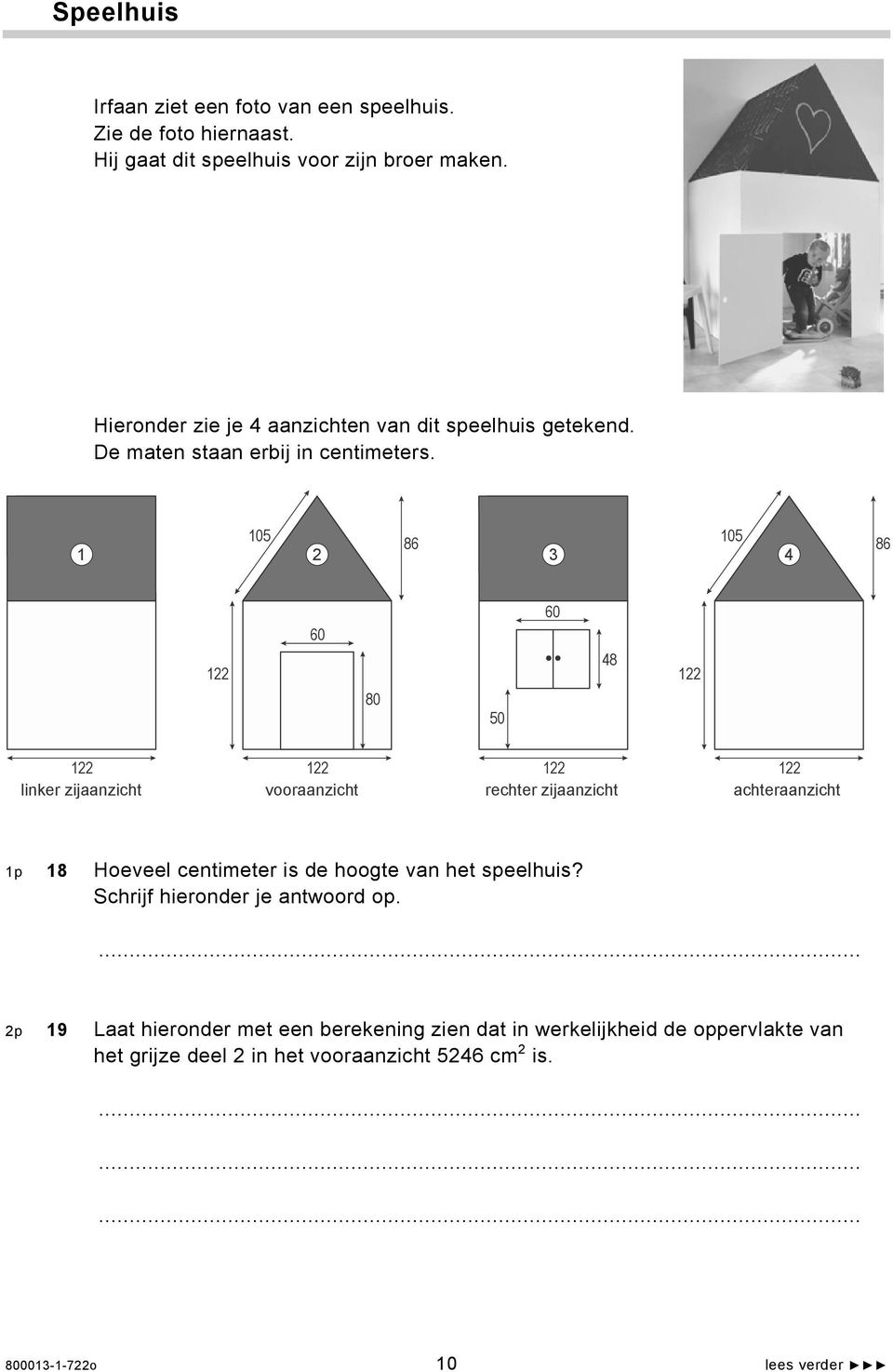 1 105 2 86 3 105 4 86 122 60 80 50 60 48 122 122 122 122 122 linker zijaanzicht vooraanzicht rechter zijaanzicht achteraanzicht 1p 18 Hoeveel