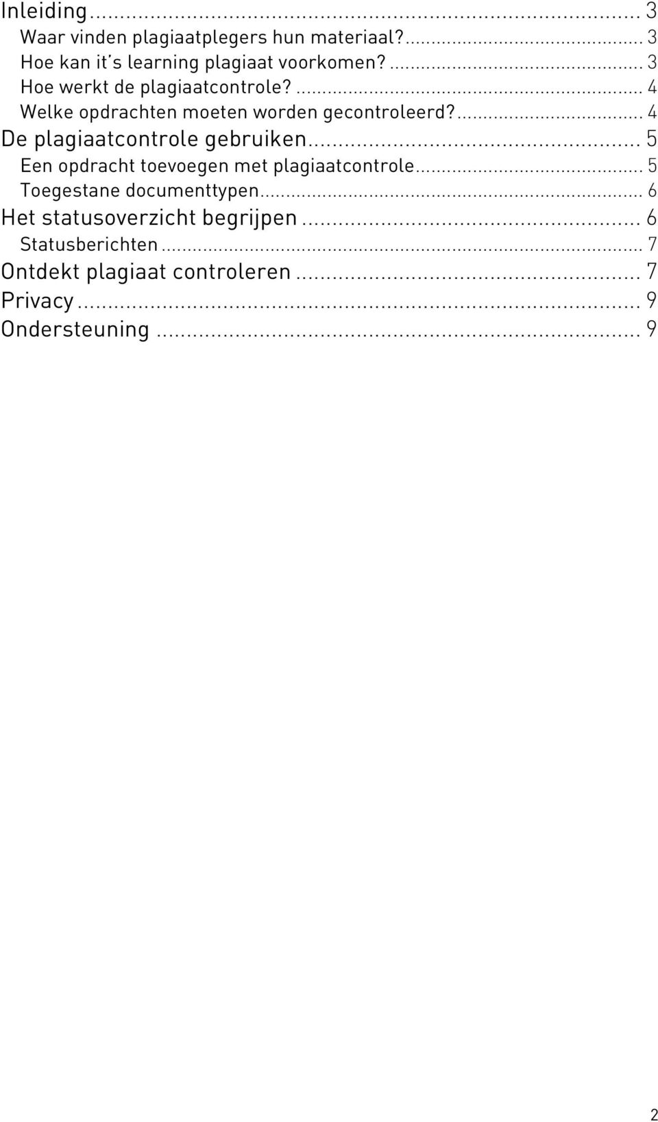 ... 4 De plagiaatcontrole gebruiken... 5 Een opdracht toevoegen met plagiaatcontrole.