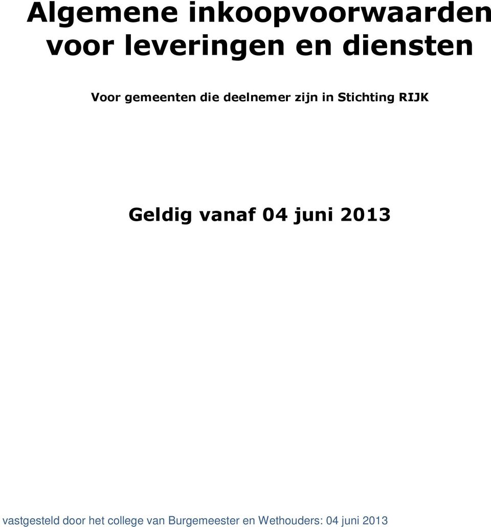 Stichting RIJK Geldig vanaf 04 juni 2013