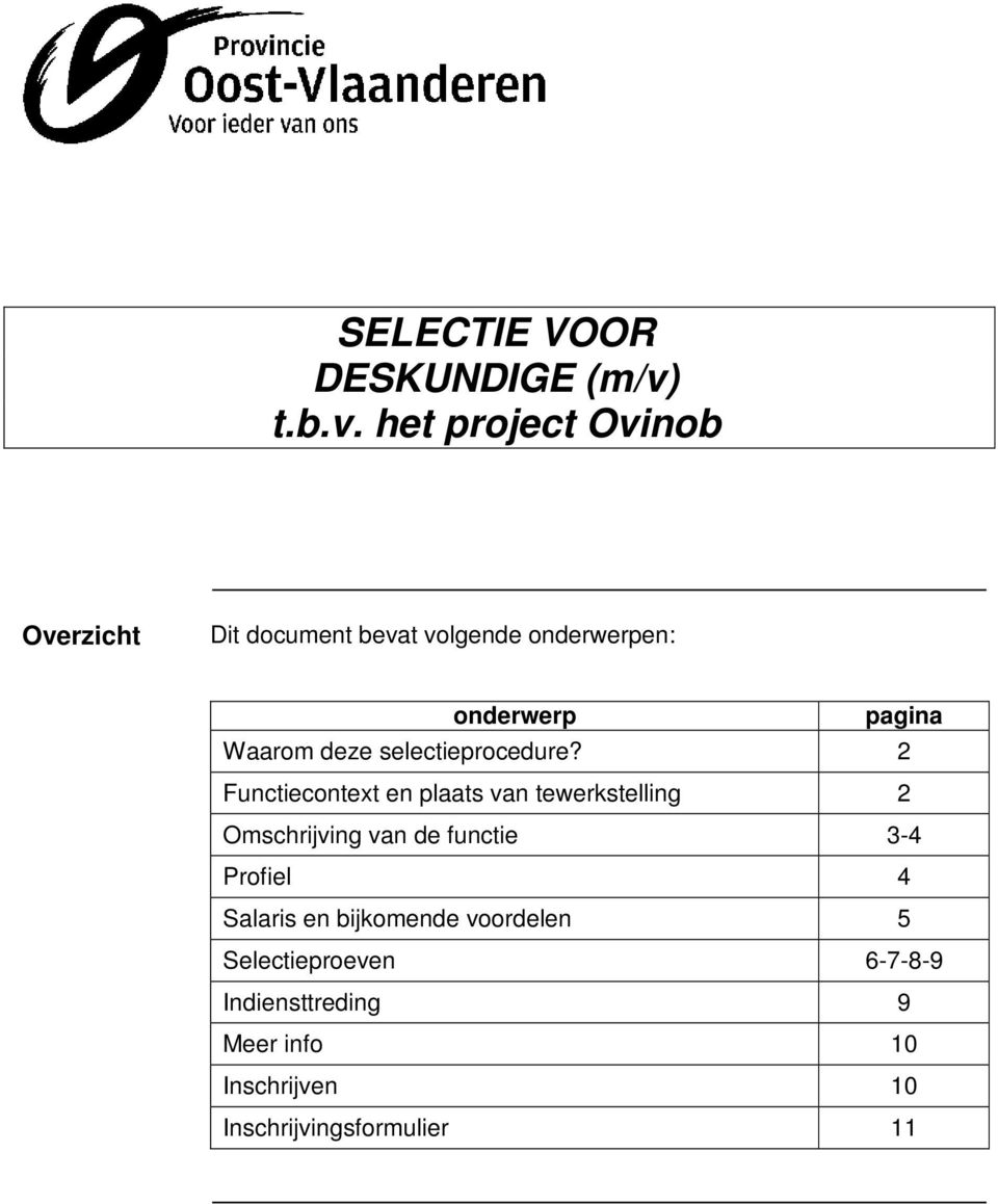 het project Ovinob Overzicht Dit document bevat volgende onderwerpen: onderwerp pagina Waarom