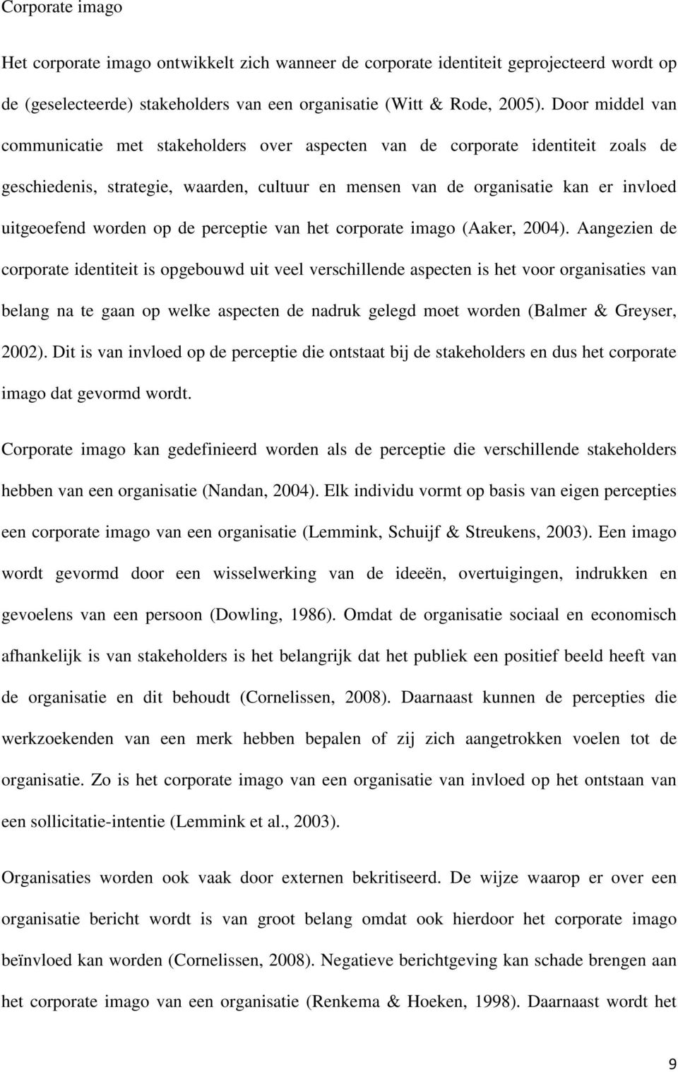 worden op de perceptie van het corporate imago (Aaker, 2004).