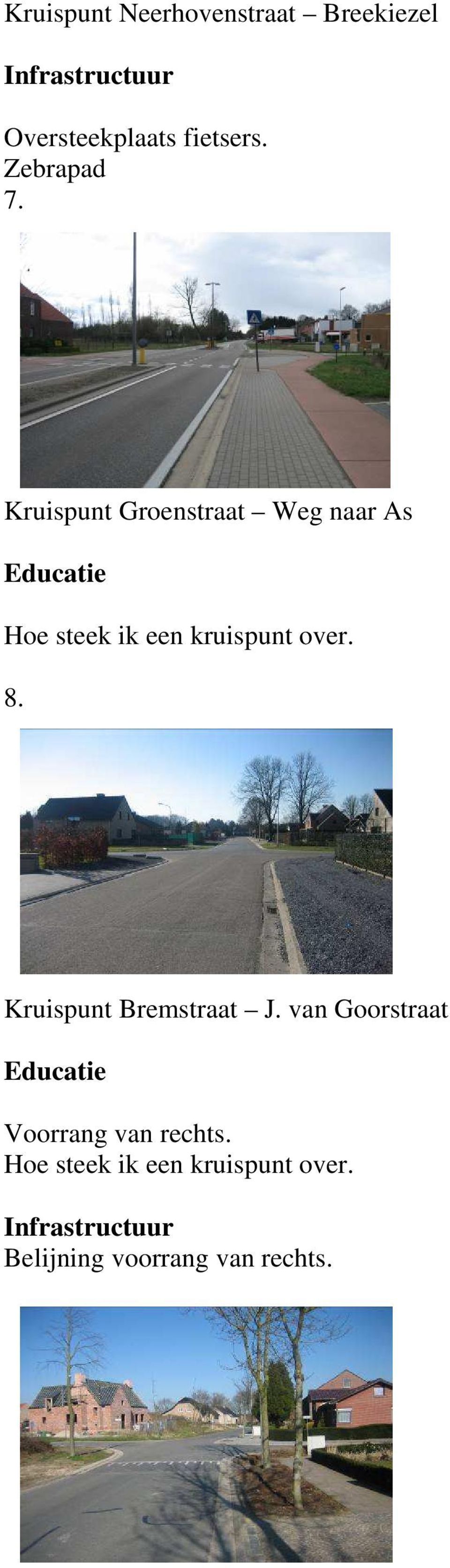 Kruispunt Groenstraat Weg naar As Educatie 8.