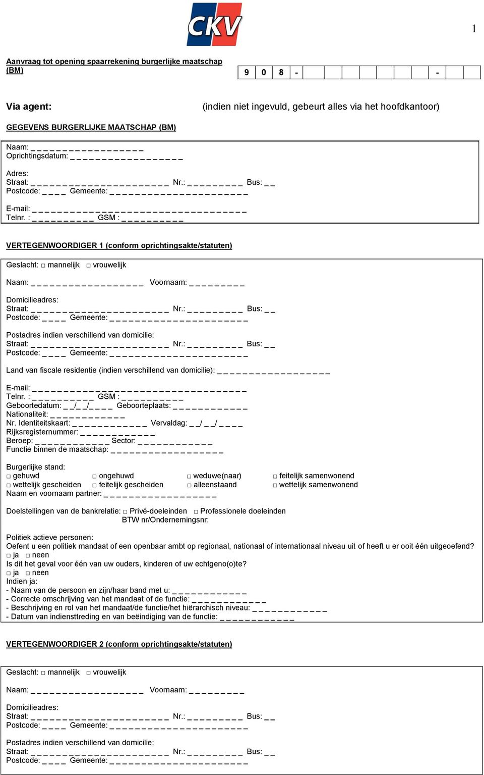 BURGERLIJKE MAATSCHAP (BM) Naam: Oprichtingsdatum: Adres: VERTEGENWOORDIGER 1