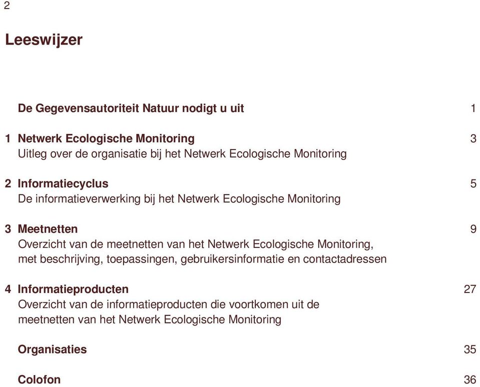 meetnetten van het Netwerk Ecologische Monitoring, met beschrijving, toepassingen, gebruikersinformatie en contactadressen 4