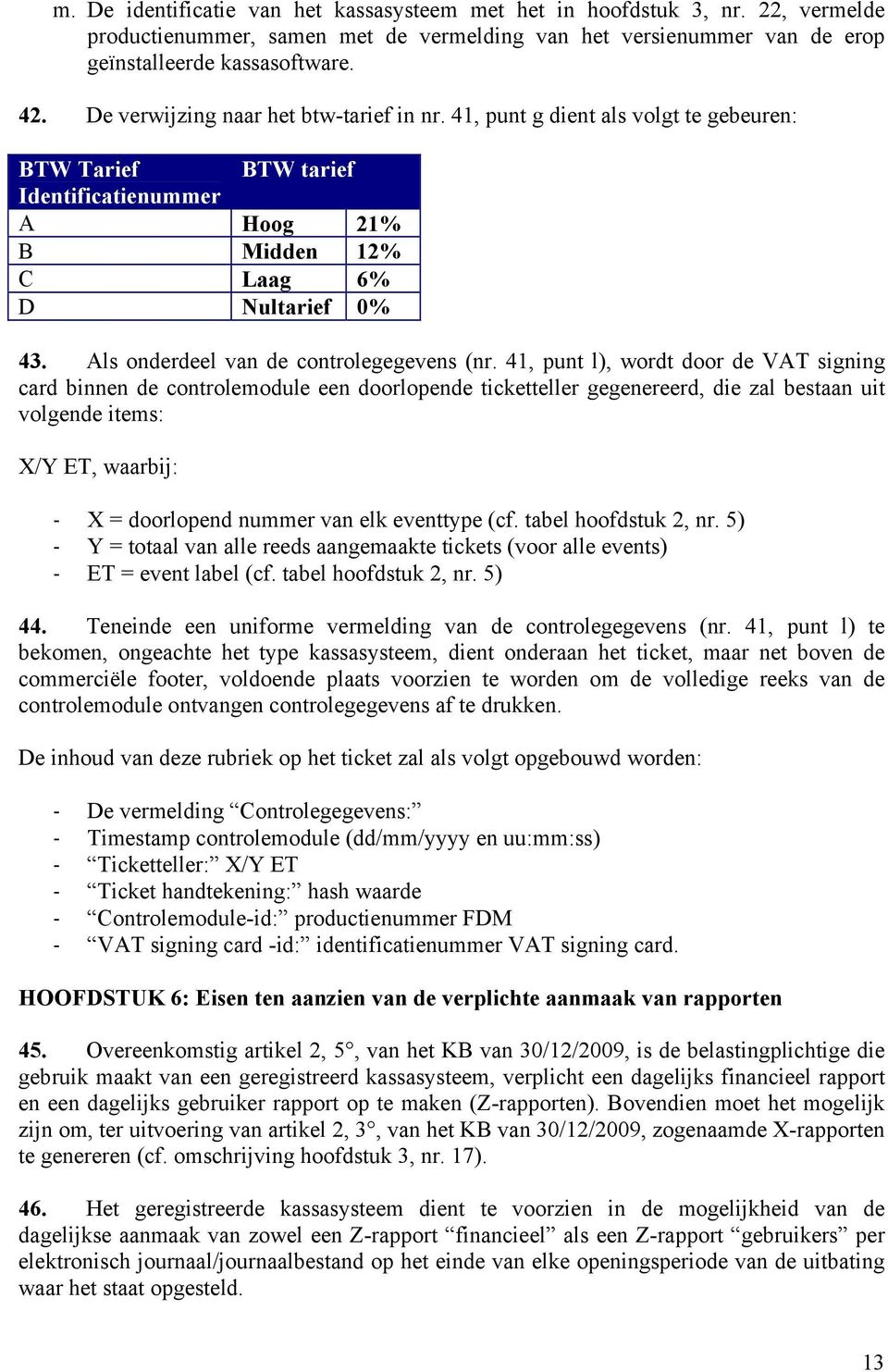 Als onderdeel van de controlegegevens (nr.