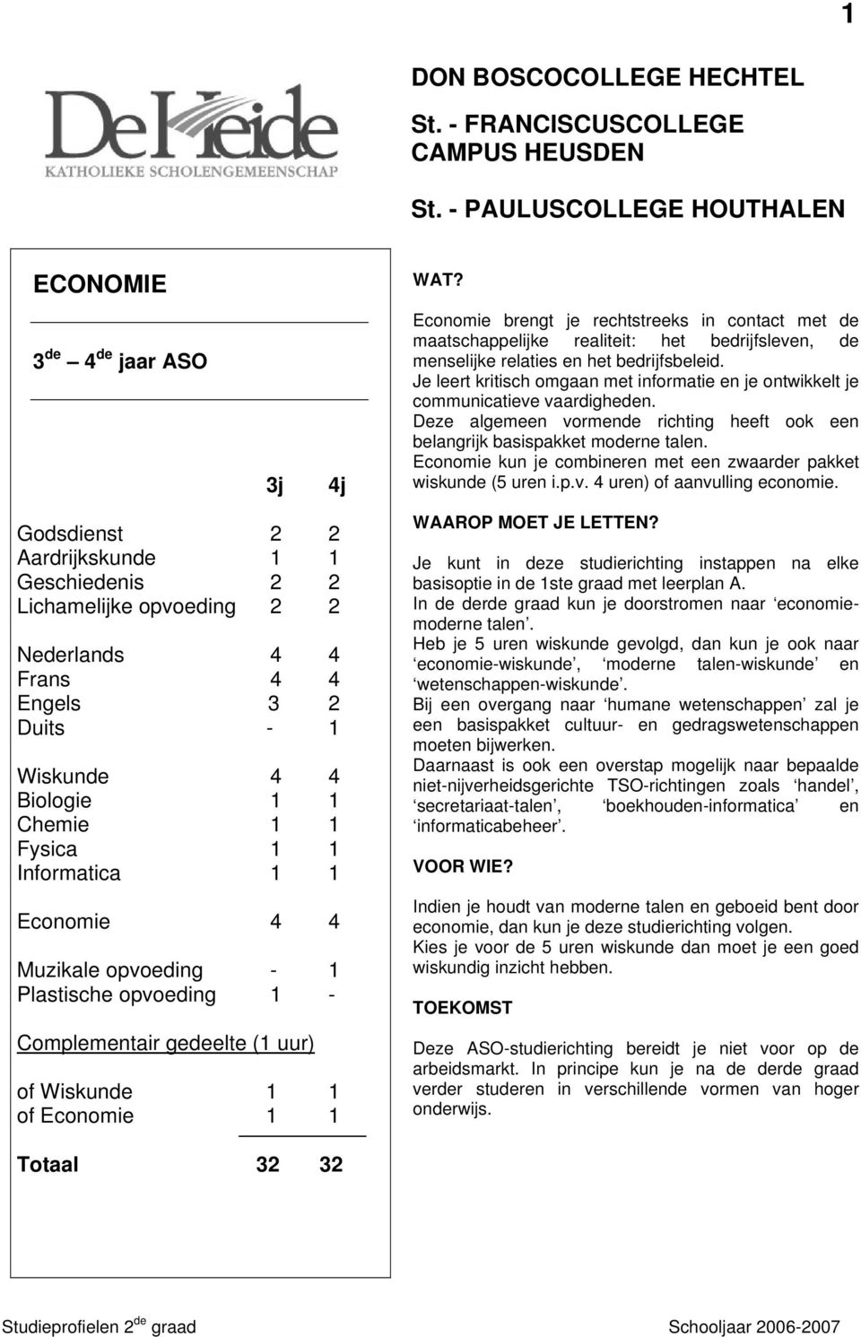 Je leert kritisch omgaan met informatie en je ontwikkelt je communicatieve vaardigheden. Deze algemeen vormende richting heeft ook een belangrijk basispakket moderne talen.