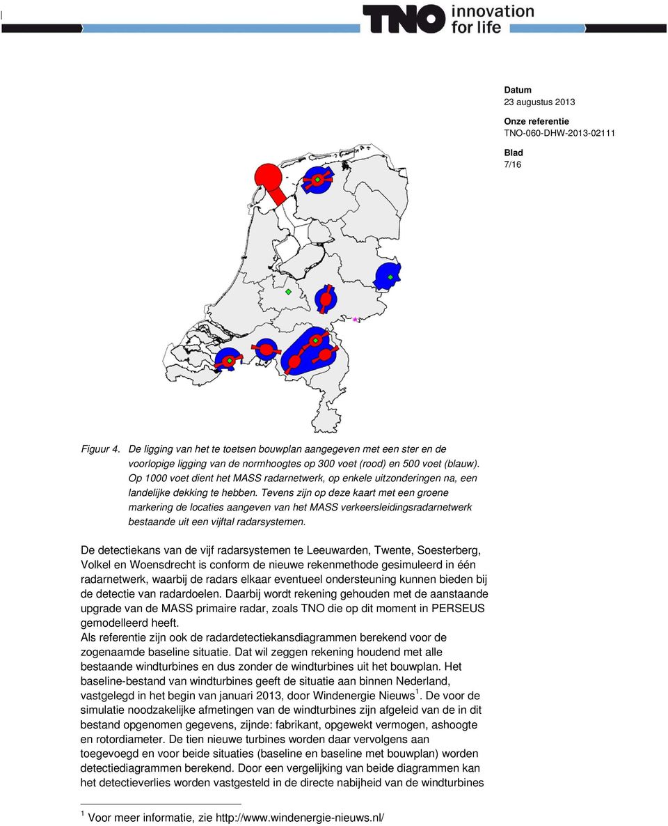 Tevens zijn op deze kaart met een groene markering de locaties aangeven van het MASS verkeersleidingsradarnetwerk bestaande uit een vijftal radarsystemen.