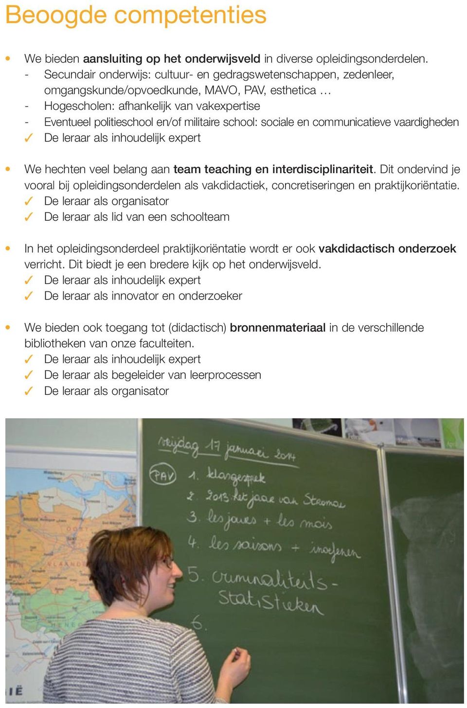 militaire school: sociale en communicatieve vaardigheden We hechten veel belang aan team teaching en interdisciplinariteit.