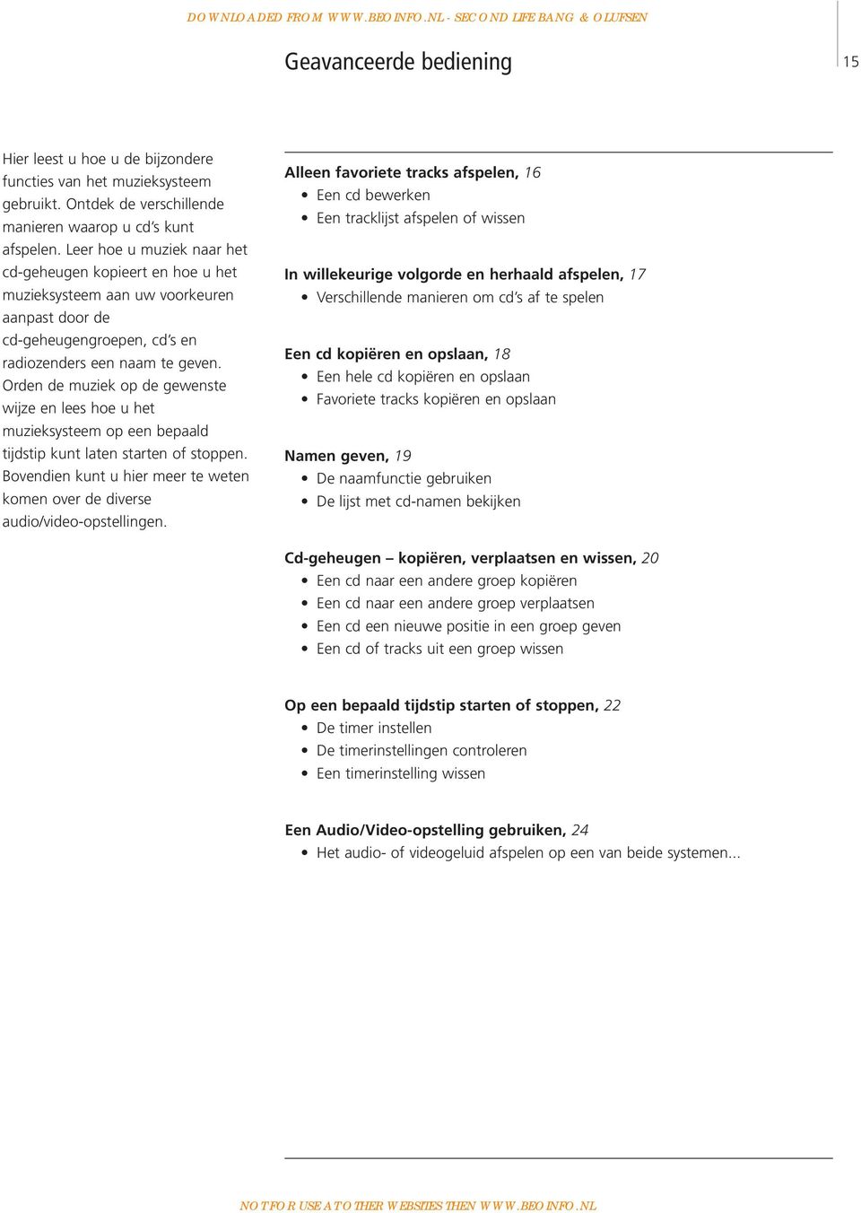 Orden de muziek op de gewenste wijze en lees hoe u het muzieksysteem op een bepaald tijdstip kunt laten starten of stoppen.