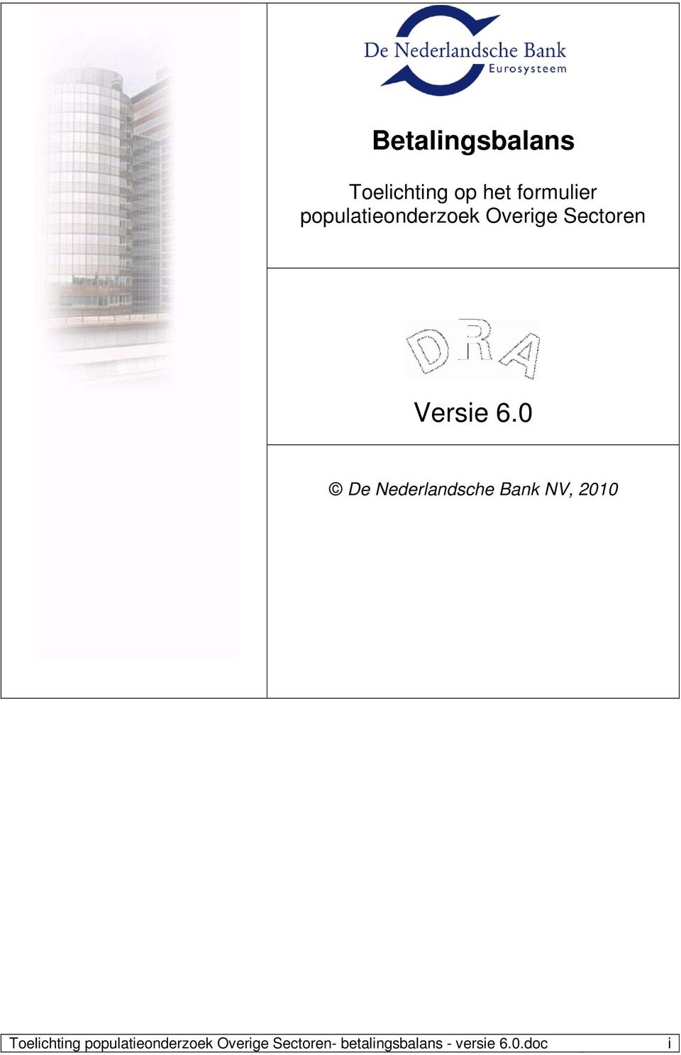 0 De Nederlandsche Bank NV, 2010 Toelichting