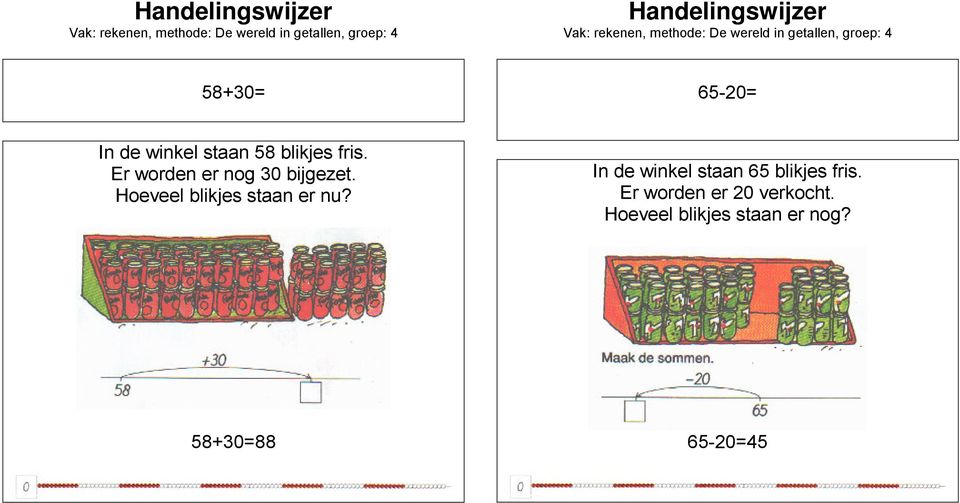 Hoeveel blikjes staan er nu?