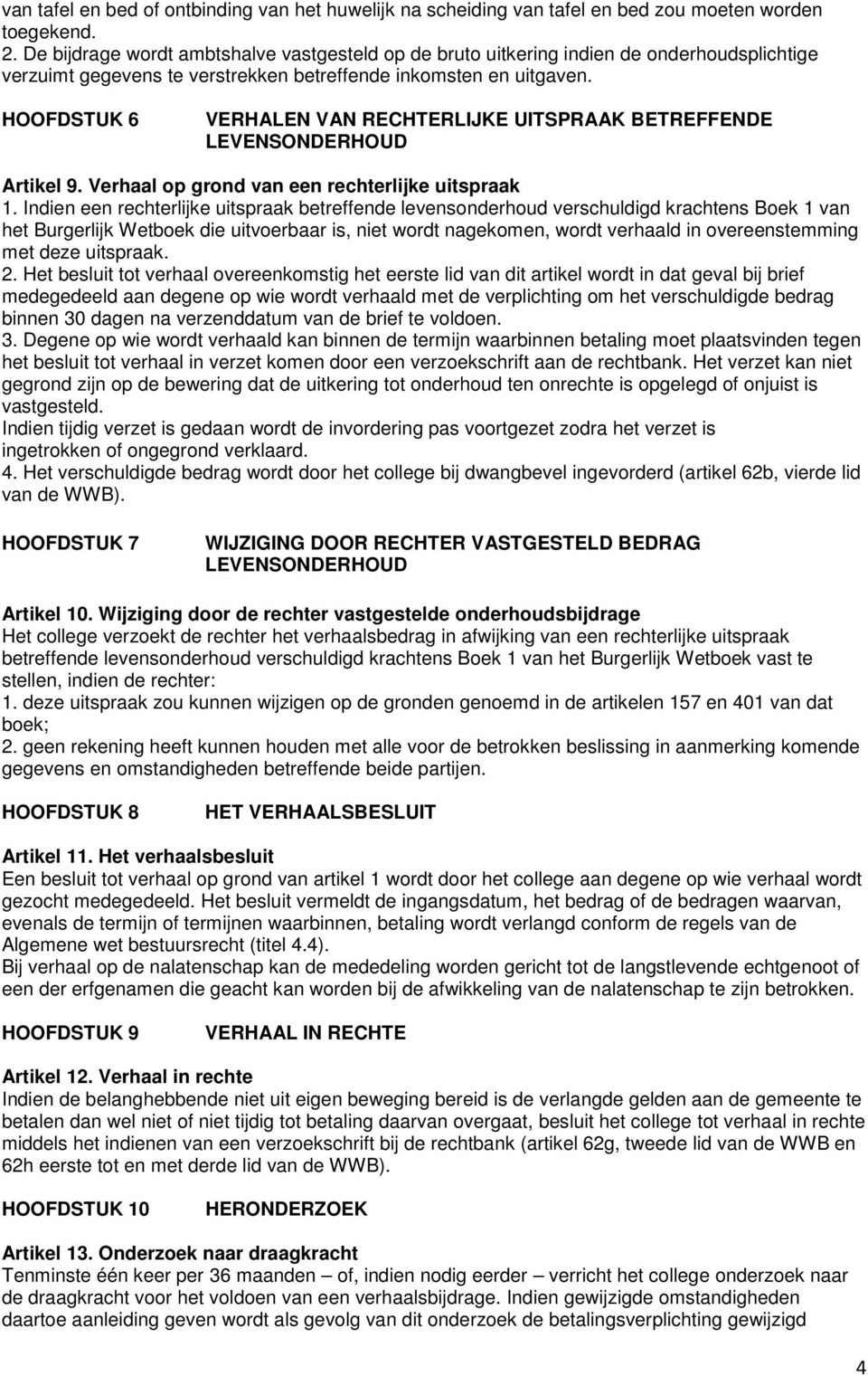 HOOFDSTUK 6 VERHALEN VAN RECHTERLIJKE UITSPRAAK BETREFFENDE LEVENSONDERHOUD Artikel 9. Verhaal op grond van een rechterlijke uitspraak 1.