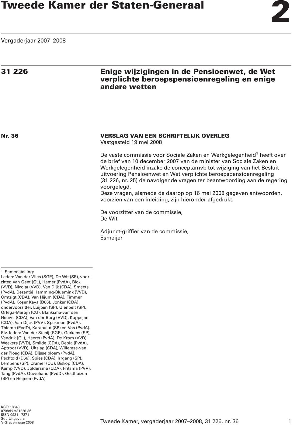 en Werkgelegenheid inzake de conceptamvb tot wijziging van het Besluit uitvoering Pensioenwet en Wet verplichte beroepspensioenregeling (31 226, nr.