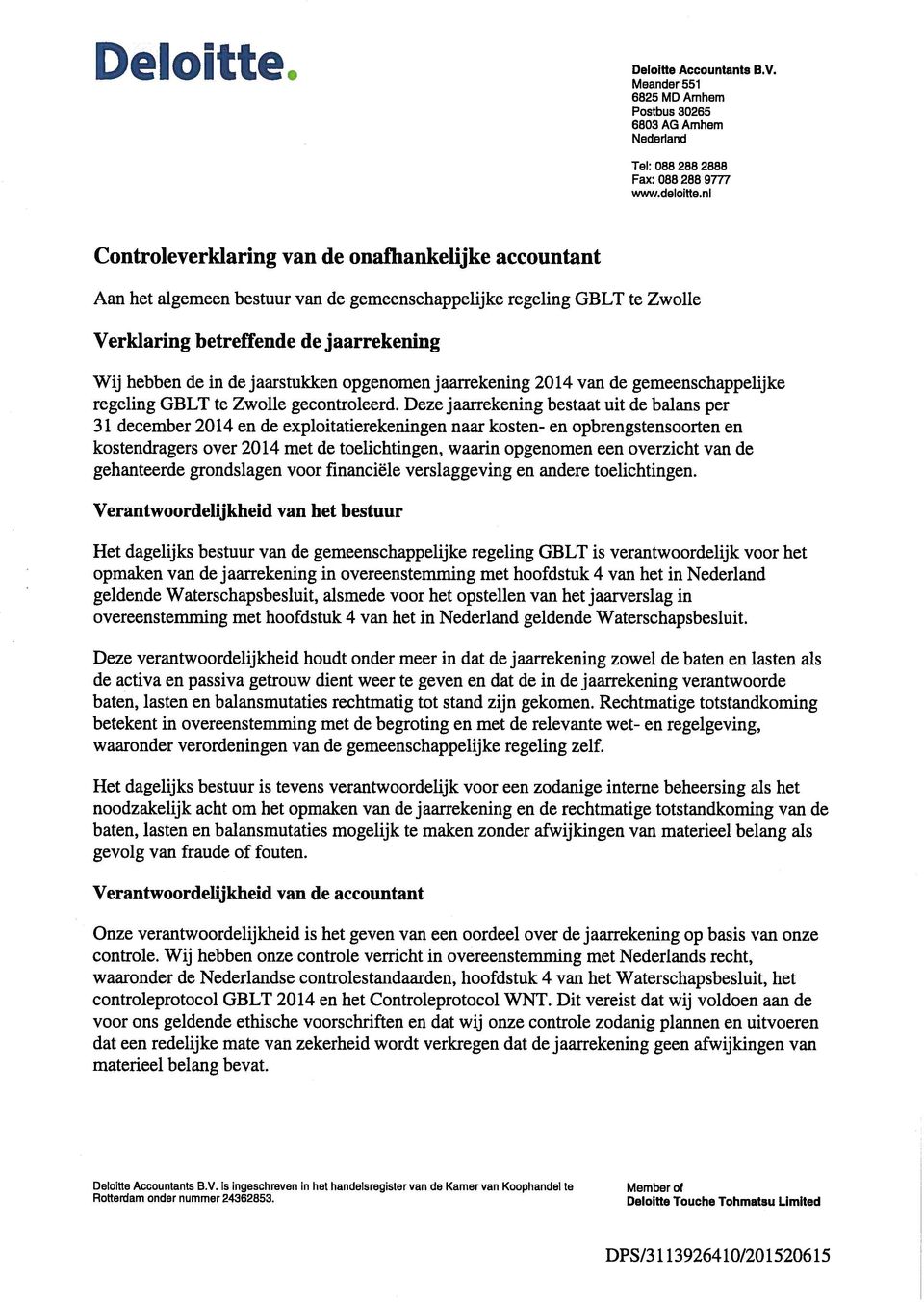 jaarstukken opgenomen jaarrekening 2014 van de gemeenschappelijke regeling GBLT te Zwolle gecontroleerd.