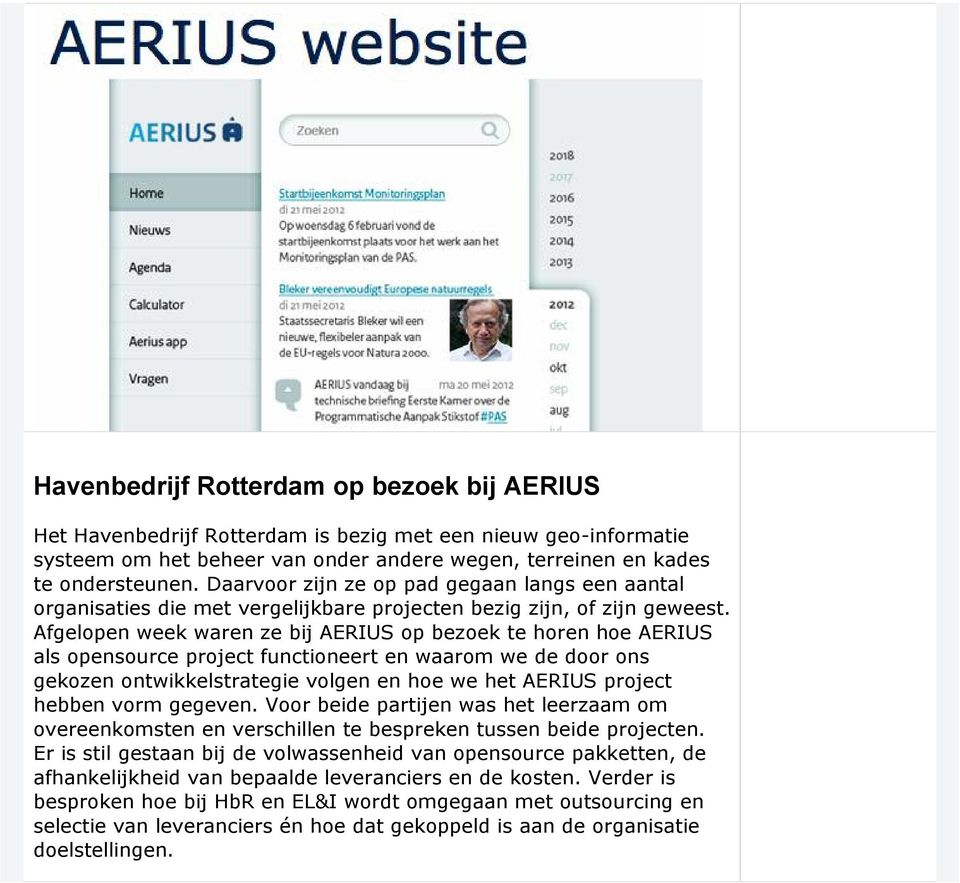 Afgelopen week waren ze bij AERIUS op bezoek te horen hoe AERIUS als opensource project functioneert en waarom we de door ons gekozen ontwikkelstrategie volgen en hoe we het AERIUS project hebben