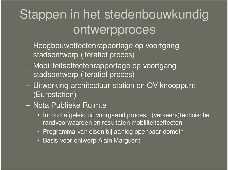 en OV knooppunt (Eurostation) Nota Publieke Ruimte Inhoud afgeleid uit voorgaand proces, (verkeers)technische