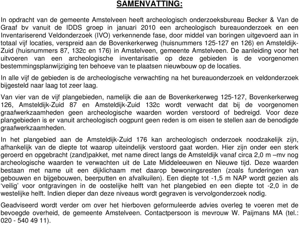 (huisnummers 87, 132c en 176) in Amstelveen, gemeente Amstelveen.