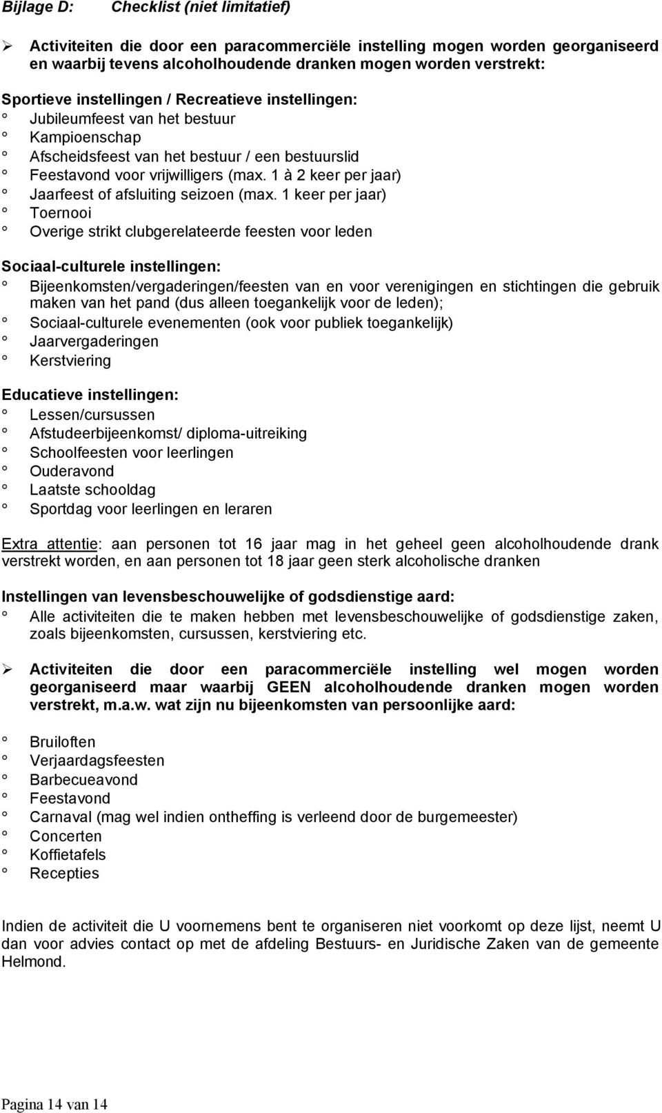 1 à 2 keer per jaar) Jaarfeest of afsluiting seizoen (max.