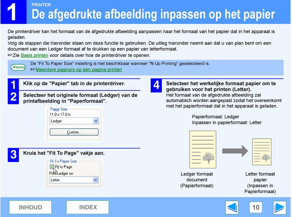 De uitleg hieronder neemt aan dat u van plan bent om een document van een Ledger formaat af te drukken op een papier van letterformaat.