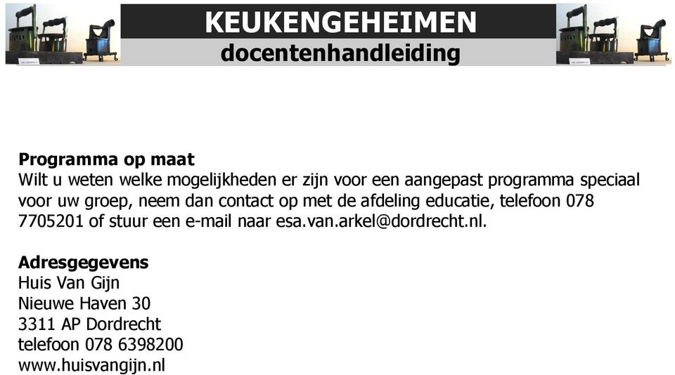 telefoon 078 7705201 of stuur een e-mail naar esa.van.arkel@dordrecht.nl.