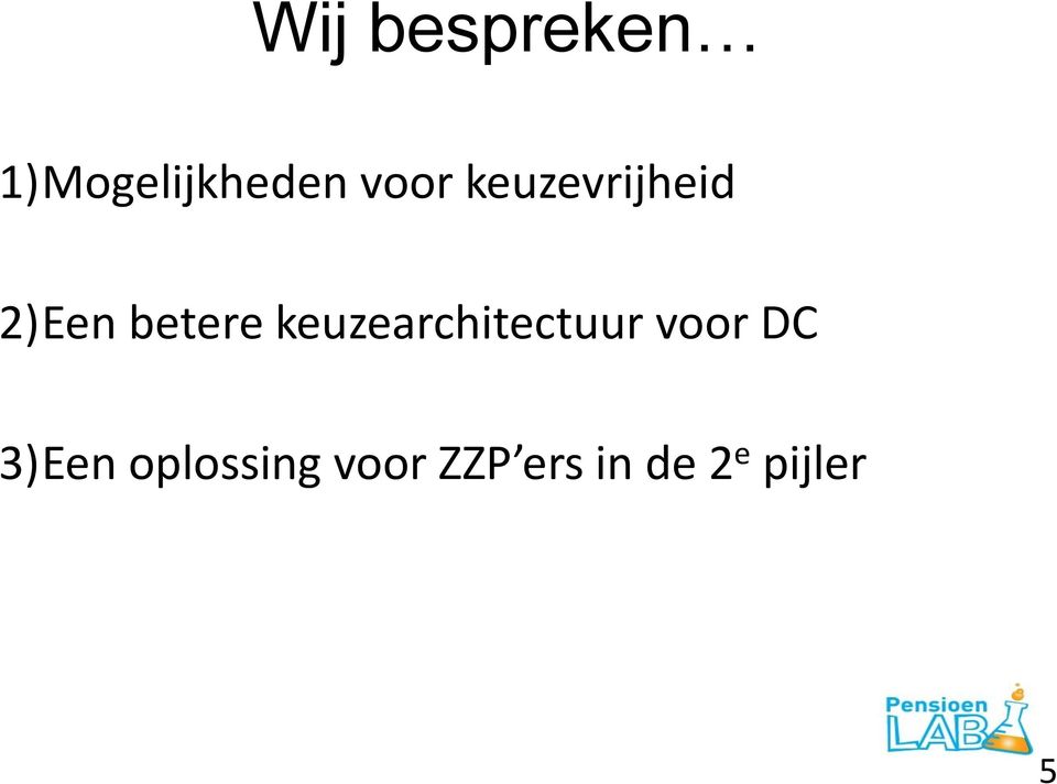 keuzearchitectuur voor DC 3)Een