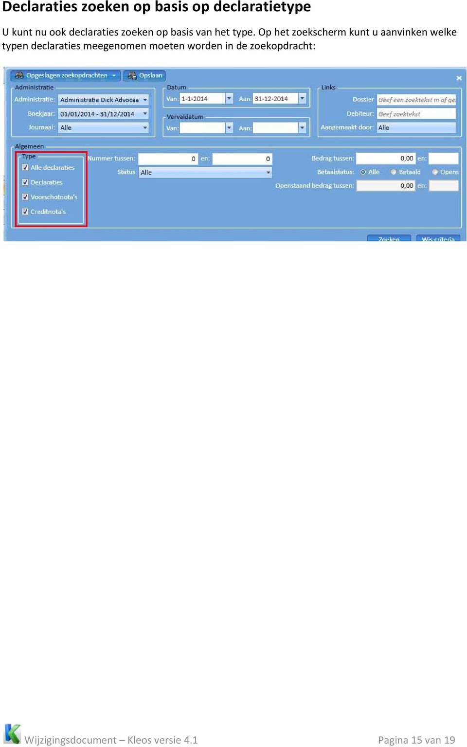 Op het zoekscherm kunt u aanvinken welke typen declaraties