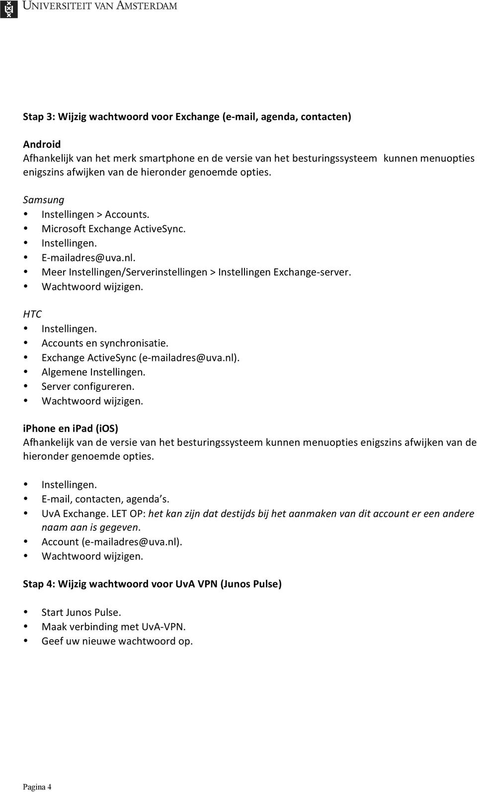 HTC Accounts en synchronisatie. Exchange ActiveSync (e- mailadres@uva.nl). Algemene Instellingen. Server configureren.