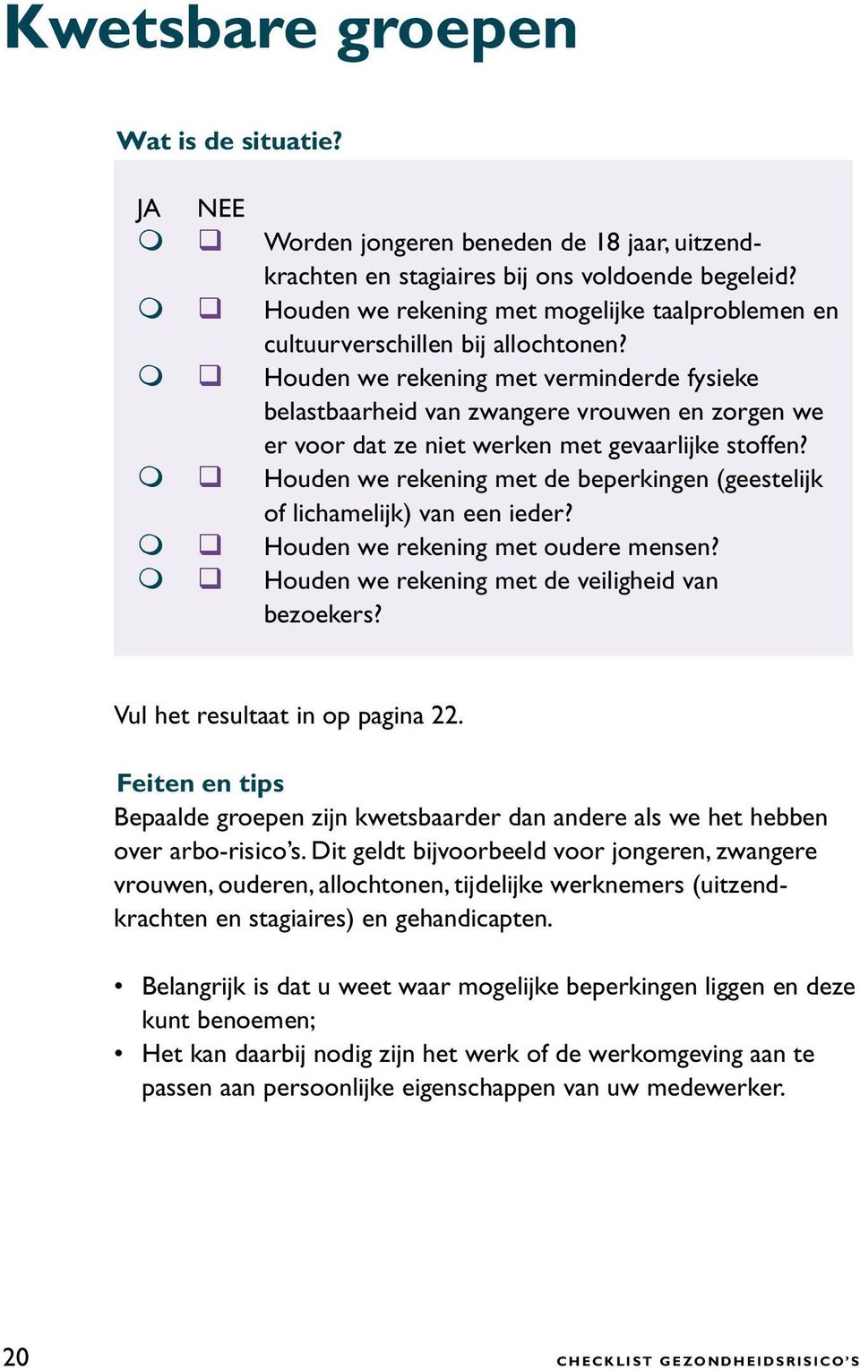 Houden we rekening met verminderde fysieke belastbaarheid van zwangere vrouwen en zorgen we er voor dat ze niet werken met gevaarlijke stoffen?