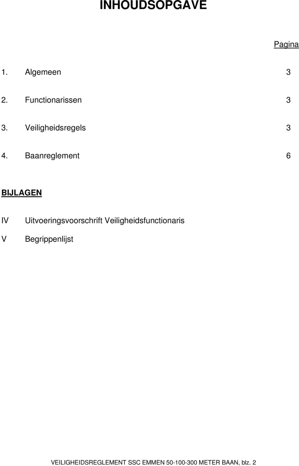 Baanreglement 6 BIJLAGEN IV V Uitvoeringsvoorschrift