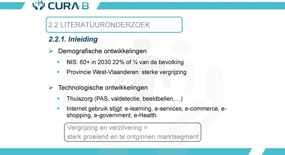 West-Vlaanderen: sterke vergrijzing Technologische ontwikkelingen Thuiszorg (PAS, valdetectie,
