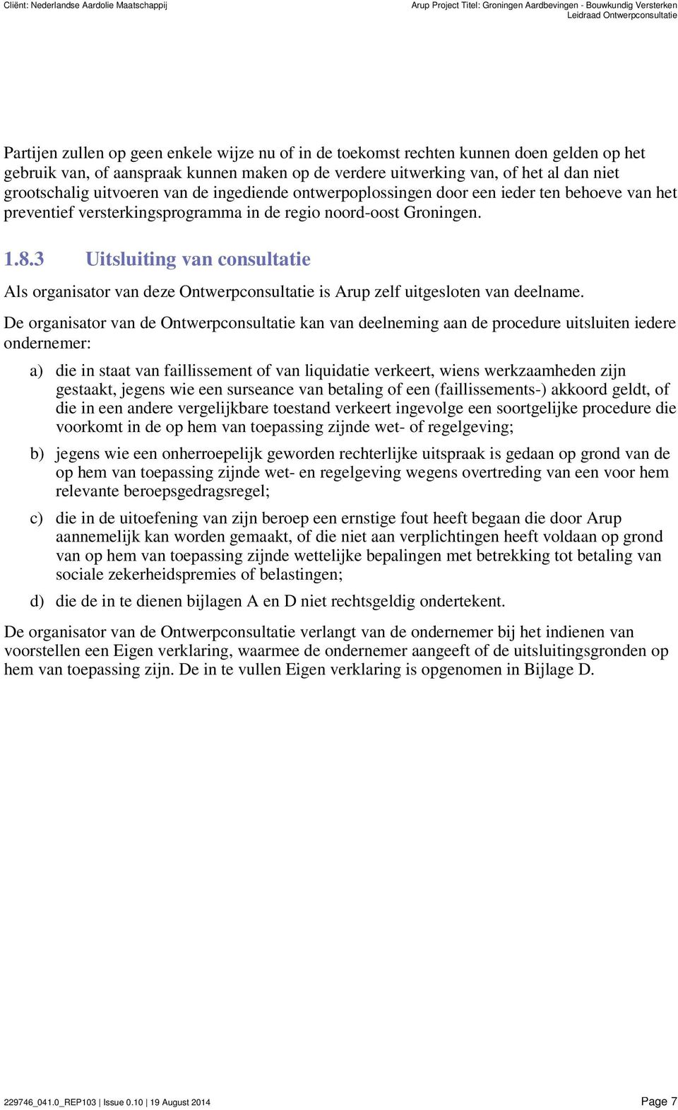 ten behoeve van het preventief versterkingsprogramma in de regio noord-oost Groningen. 1.8.
