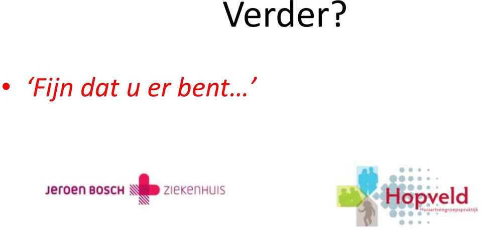 Verder?