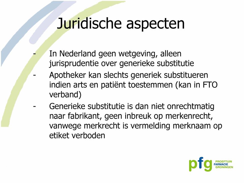 toestemmen (kan in FTO verband) - Generieke substitutie is dan niet onrechtmatig naar