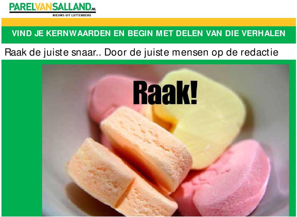 Raak de juiste snaar.