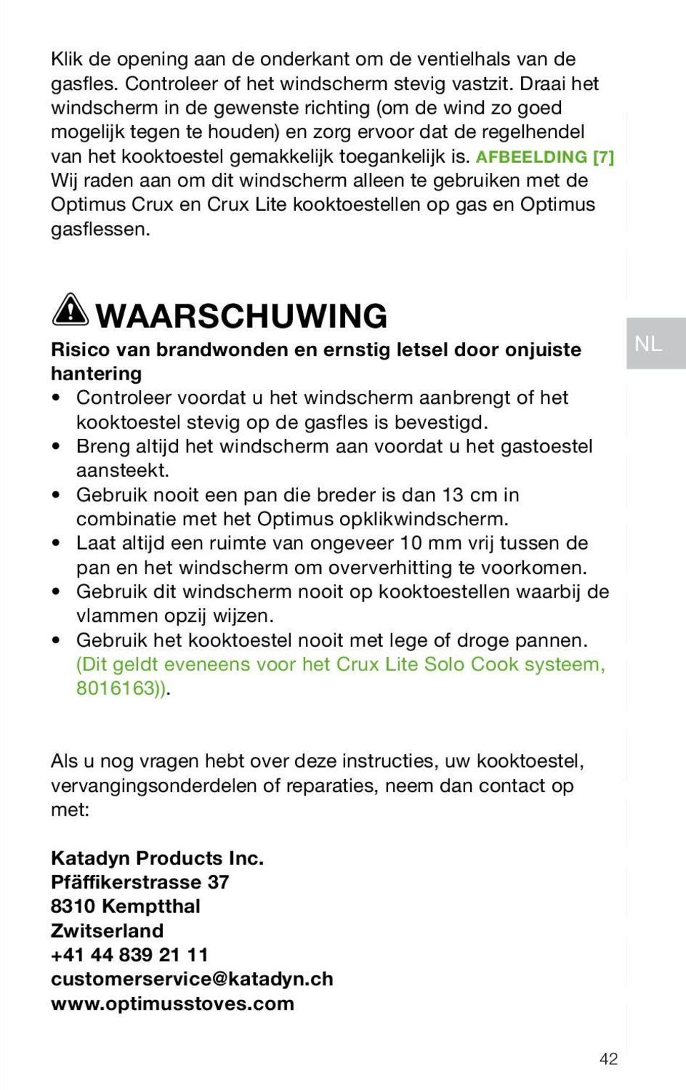 AFBEELDING [7] Wij raden aan om dit windscherm alleen te gebruiken met de Optimus Crux en Crux Lite kooktoestellen op gas en Optimus gasflessen.