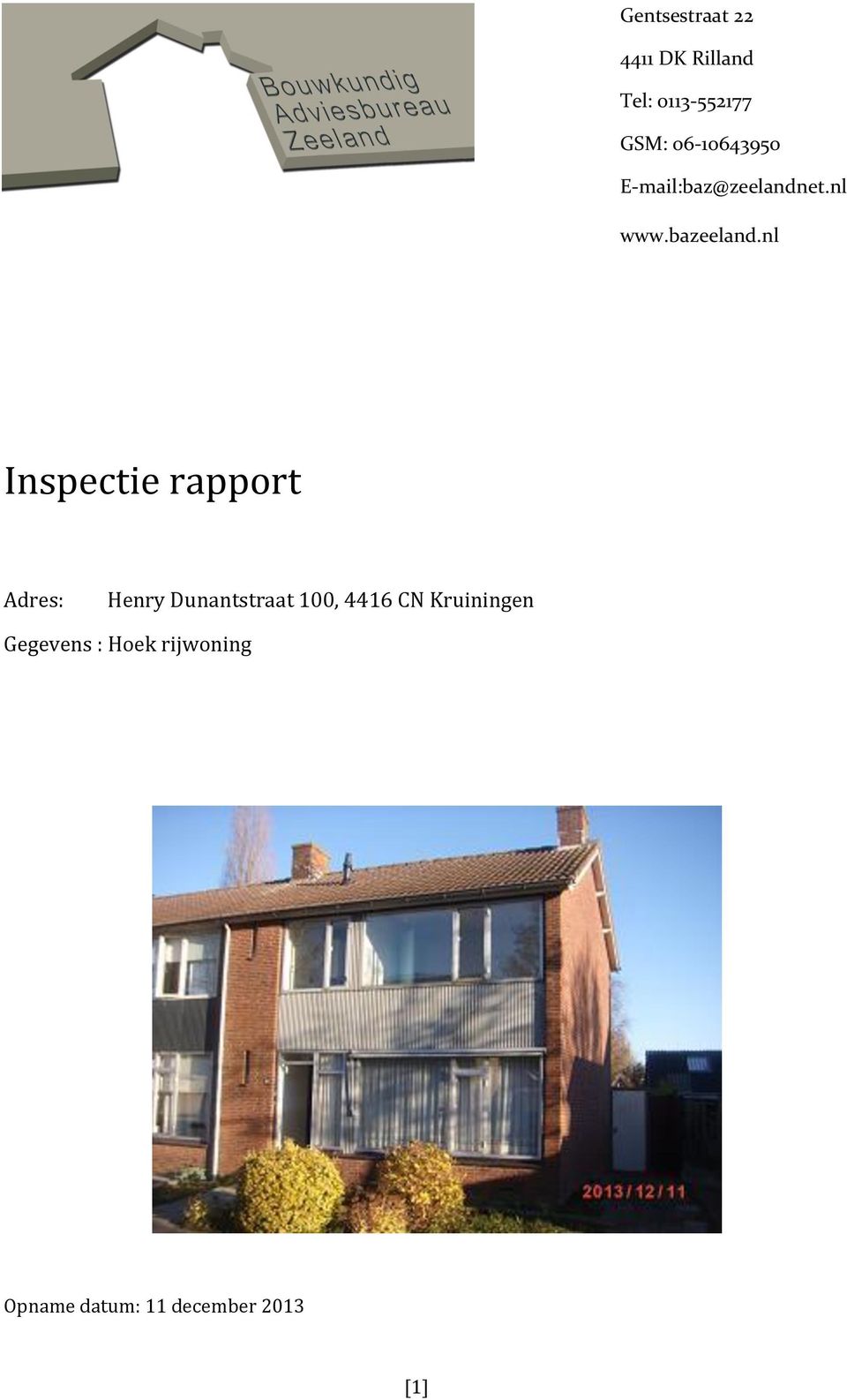 nl Inspectie rapport Adres: Henry Dunantstraat 100, 4416