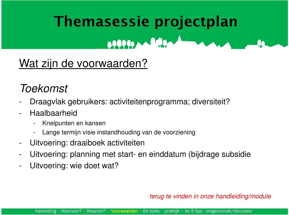 draaiboek activiteiten - Uitvoering: planning met start- en einddatum (bijdrage subsidie - Uitvoering: wie doet