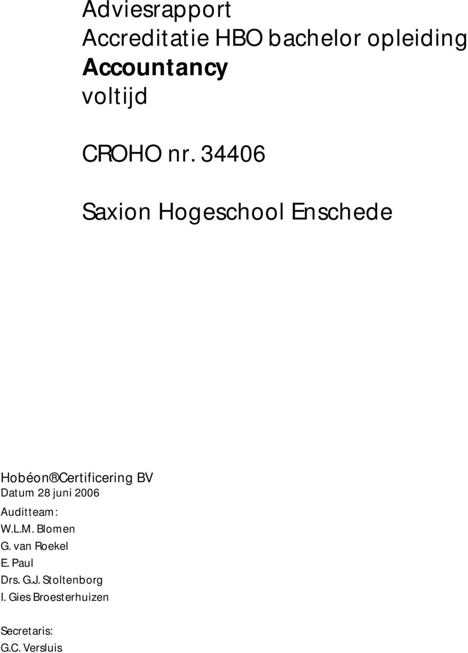 34406 Saxion Hogeschool Enschede Hobéon Certificering BV Datum 28