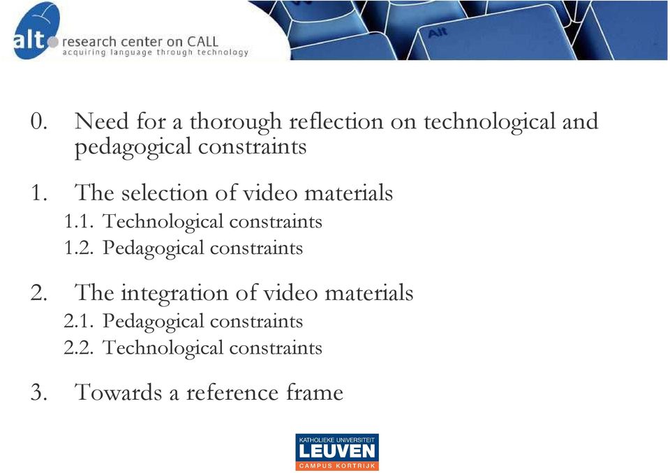 2. Pedagogical constraints 2. The integration of video materials 2.1.