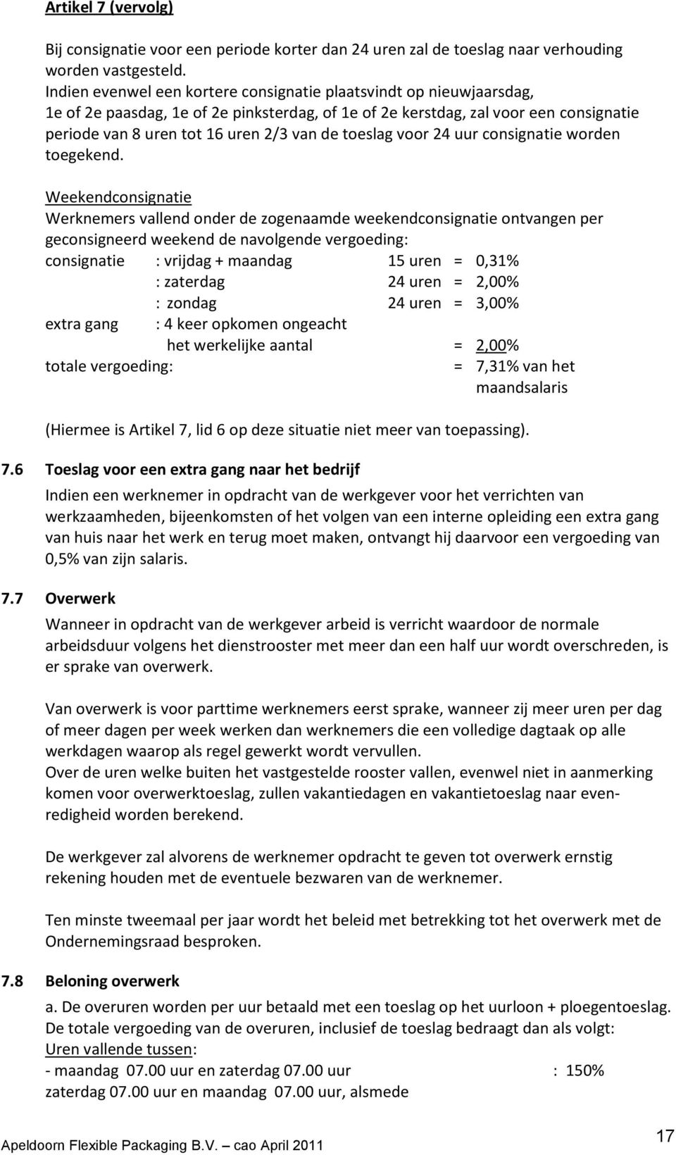 toeslag voor 24 uur consignatie worden toegekend.