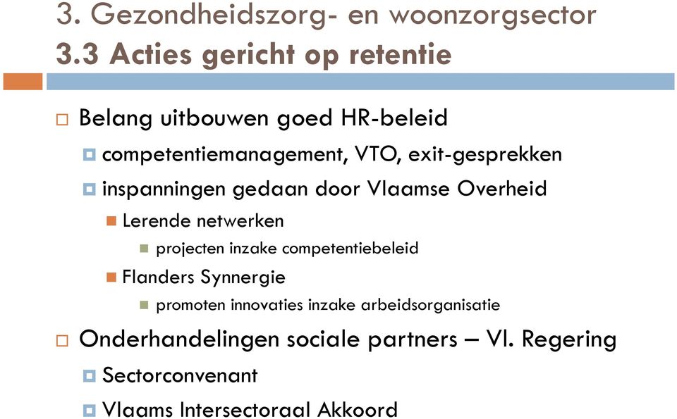 exit-gesprekken inspanningen gedaan door Vlaamse Overheid Lerende netwerken projecten inzake