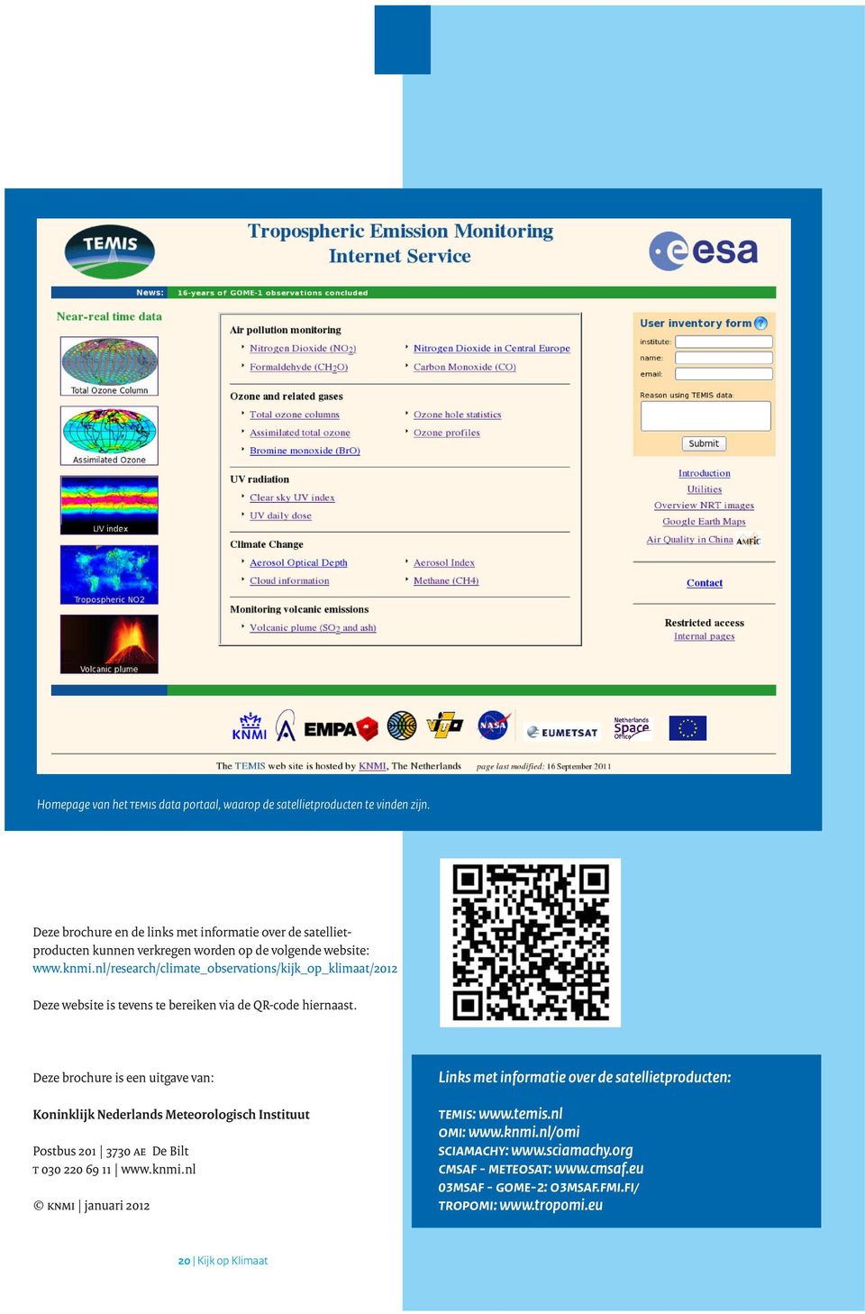 nl/research/climate_observations/kijk_op_klimaat/2012 Deze website is tevens te bereiken via de QR-code hiernaast.