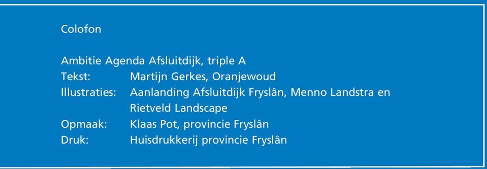 Afsluitdijk Fryslân, Menno Landstra en Rietveld Landscape