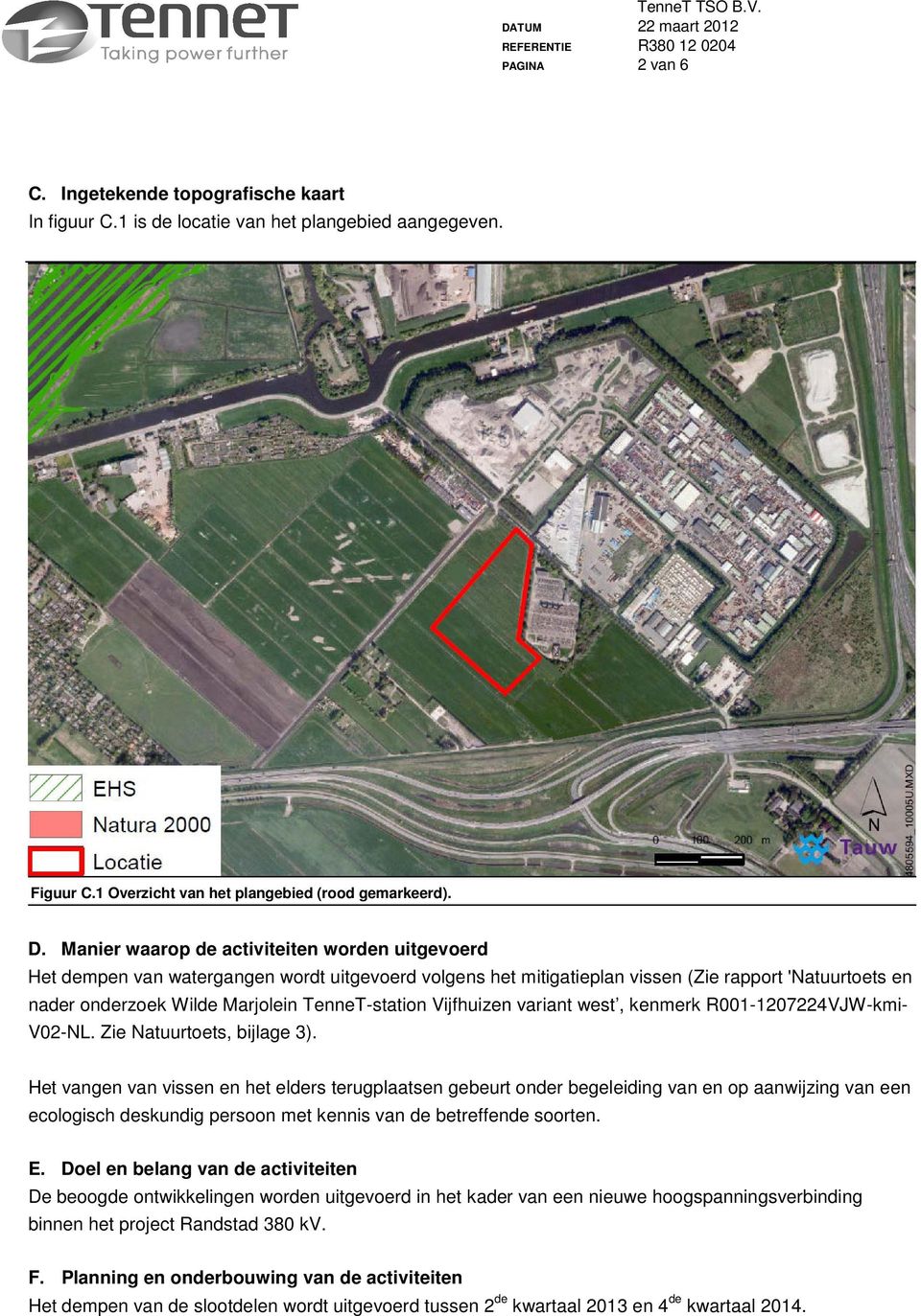 TenneT-station Vijfhuizen variant west, kenmerk R001-1207224VJW-kmi- V02-NL. Zie Natuurtoets, bijlage 3).