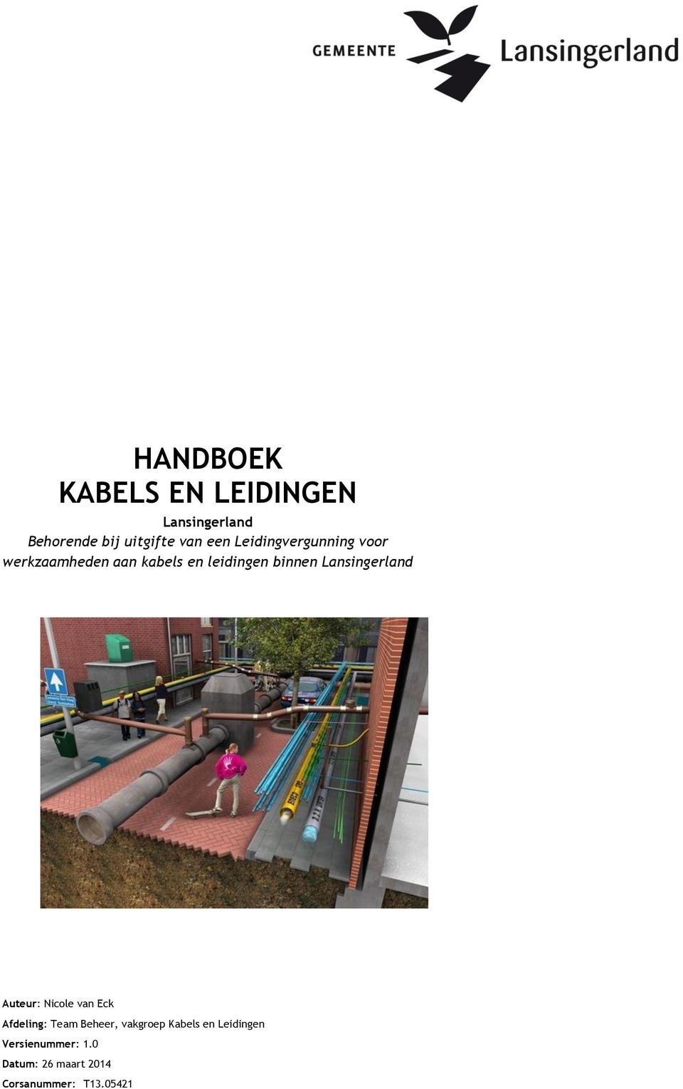 Lansingerland Auteur: Nicole van Eck Afdeling: Team Beheer, vakgroep
