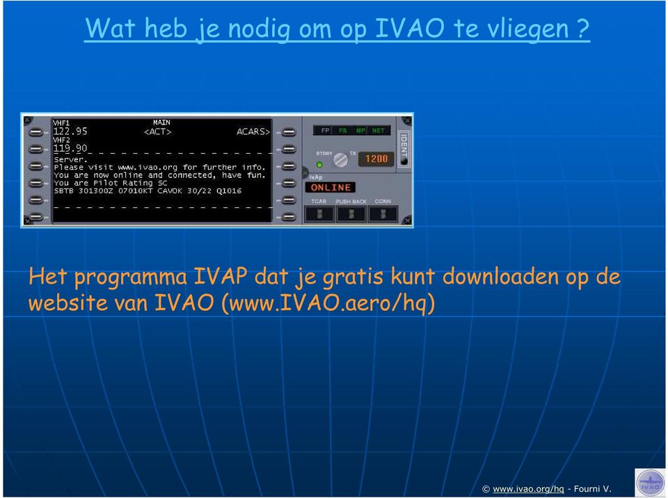 downloaden op de website van IVAO (www.
