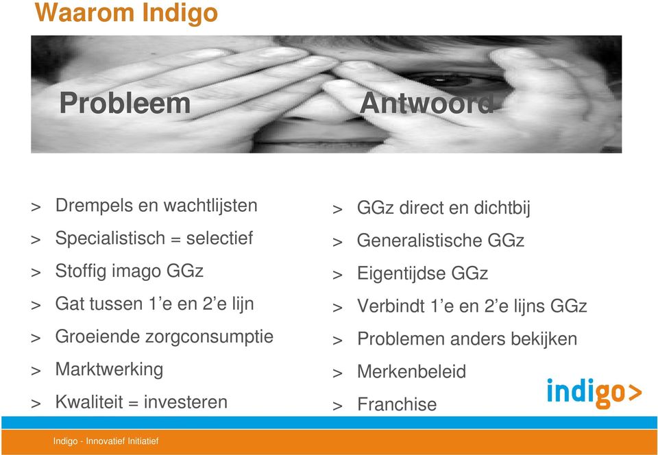 Kwaliteit = investeren > GGz direct en dichtbij > Generalistische GGz > Eigentijdse GGz >