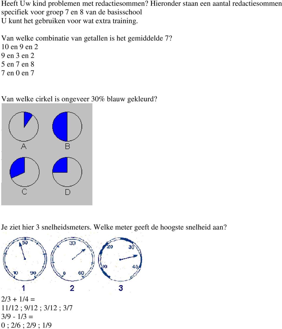extra training. Van welke combinatie van getallen is het gemiddelde 7?