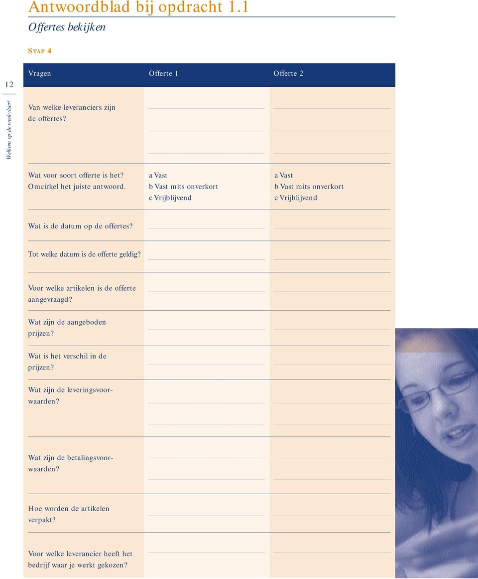 Tot welke datum is de offerte geldig? Voor welke artikelen is de offerte aangevraagd? Wat zijn de aangeboden prijzen? Wat is het verschil in de prijzen?